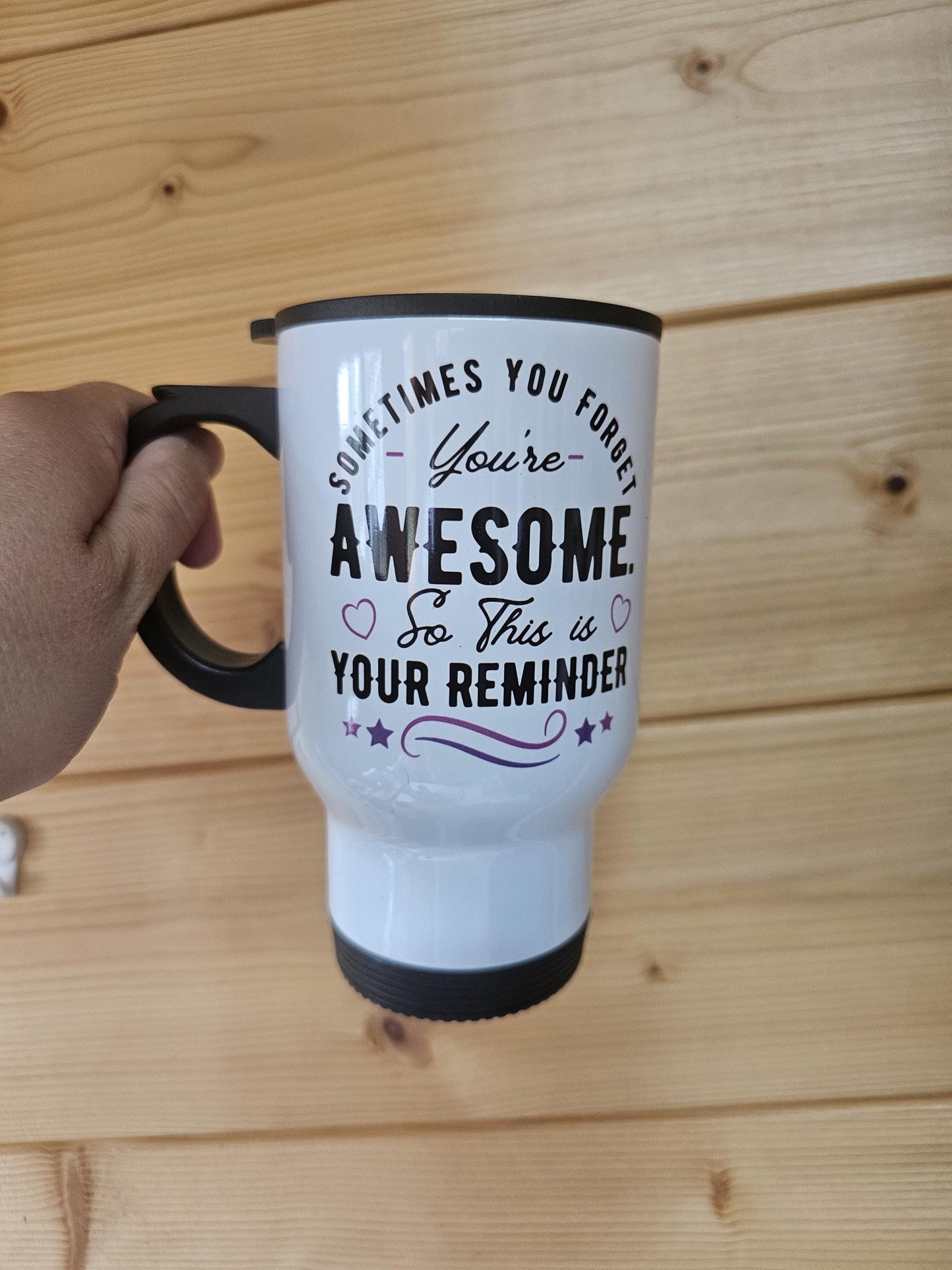 You're Awesome Travel Mug, Hot Drink Travel, Gift For Women Friend Mum Sister