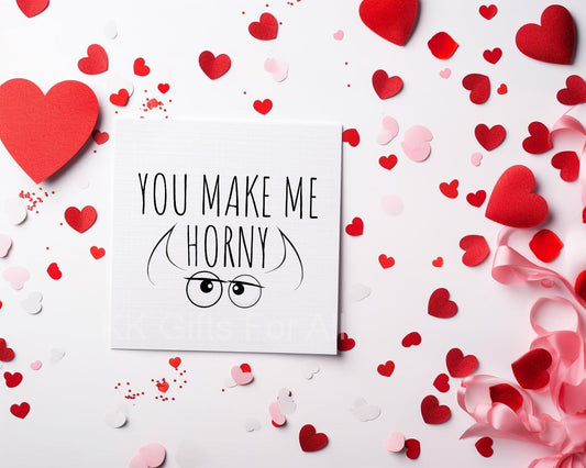 Rude Valentine's Day Card, You Make Me Horny Card, Card For Wife Husband Girlfriend Boyfriend